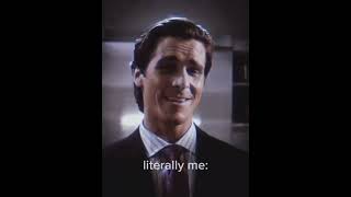 "Literally Me" / Patrick Bateman Edit #patrickbateman #americanpsycho #sigmamale #christianbale