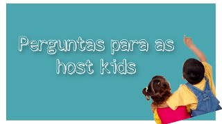 Perguntas para as host kids| Au pair