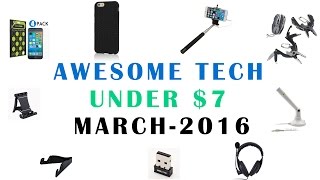 Awesome Tech Under $7 | March - 2016