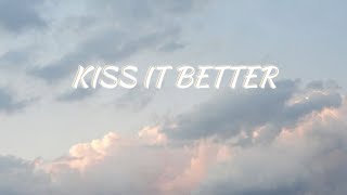 Rihana - Kiss it better (lyrics)