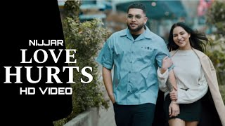 Love Hurts - (Official Video) Nijjar | New Punjabi Song 2024 | Latest Punjabi Song 2024