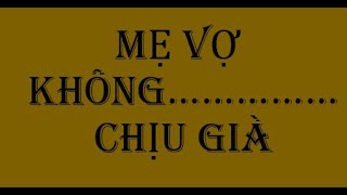 mẹ vợ không chịu già