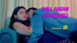 SALI AADHI GHARWALI | New Hindi Webseries 2024 | Ep 2 | Latest Hindi Webseries