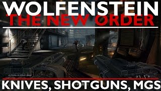 Wolfenstein - The New Order - Knives, double shotguns & MGs [PC]