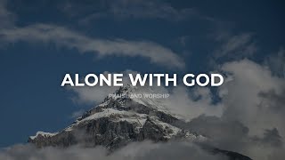 ALONE WITH GOD // INSTRUMENTAL SOAKING WORSHIP // SOAKING WORSHIP MUSIC