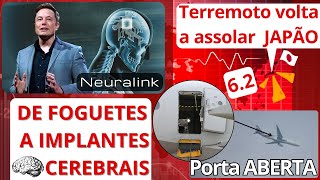 IMPLANTES CEREBRAIS EM HUMANOS/  TERREMOTO ASSOLA JAPÃO / AVIÃO POUSA COM A PORTA ABERTA?