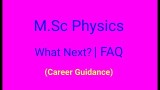 M.Sc Physics | What Next? | B Ed Vs M Phil | UGC NET,  NTA, Prep, Resources | Career Guide | FAQ