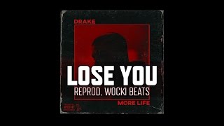 Drake -  Lose You (Instrumental) (Reprod. Wocki Beats) | More Life