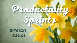 April 21st Productivity Sprints