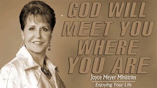 Joyce Meyer 2022 Sermons 🔥 God Will Meet You Where You Are 🔥 Full Sermon