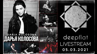 Daria Kolosova(Materia UA,Nechto),Deepflat livestream 05.03.2021,videoset