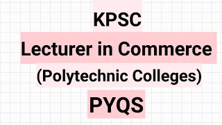 #kerala #psc #Lecturer in #Commerce #Technical education #Polytechnic #colleges #pyqs #233/2015