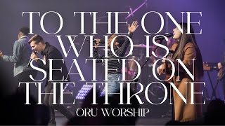 To the One Who Is Seated on the Throne & Jesus We Love You by ORU Worship | 2021-2022