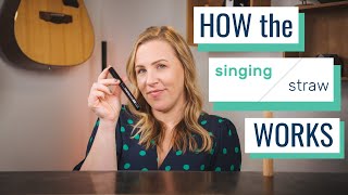 HOW the Straw WORKS: The Science Behind the Singing Straw and Straw Phonation