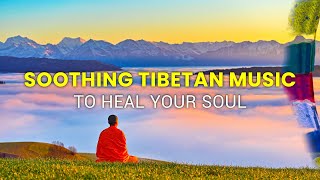 Tibetan Soothing Healing Sounds: Removes All Negative Energy- Heals The Mind, Body and Soul