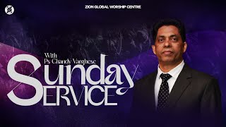 Sunday Service l Zion Global Worship Centre Live | Ps. Chandy varghese