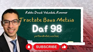 Daf Yomi Bava Metzia - Daf 98 with Rabbi Dovid Yehudah Rimmer