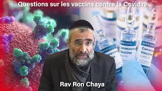 Rav Ron Chaya - Questions Sur Les VaXins Contre le Grovid19