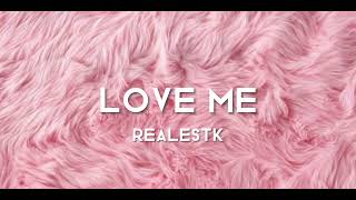 RealestK - Love Me