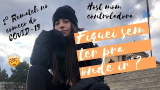 Au Pair | TIVE QUE SAIR DA CASA DA HOST FAMILY NO COMEÇO DA QUARENTENA | Segundo REMATCH!!