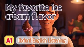 Oxford English Listening | A1 | My favorite ice cream flavor