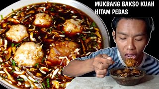 MUKBANG BAKSO KUAH HITAM PEDAS