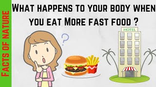 What happens when you eat More fast food ? Animation | Facts of Nature