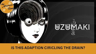 ANOTHER TERRIBLE JUNJI ITO ADAPTION? | UZUMAKI SERIES REVIEW | THE AFTERNOON TUNE