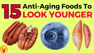 Top 15 Anti-Aging Foods To Eat Everyday After 50 | Never Get Old | Stay Young | VisitJoy