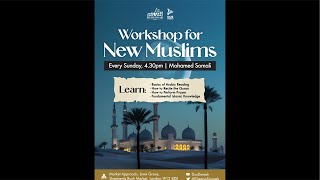 Workshop 8 For New Muslims | Mohamed Somali