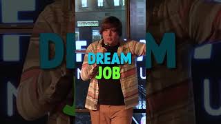 What's your dream job?