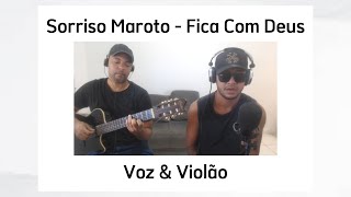 Fica Com Deus  - Sorriso Maroto (Renato & Moisés) COVER