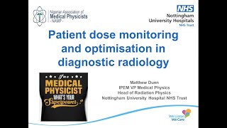 Patient dose monitoring and optimization in diagnostic radiology - Matt Dunn