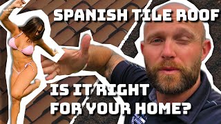 Spanish Tile Roof - Is It Right For Your Home