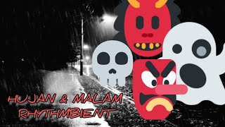 Hujan dan Malam Rhythmbient