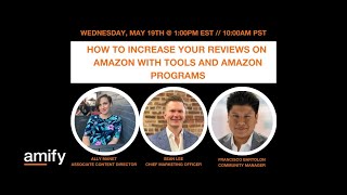 Webinar - How to Increase Your Reviews on Amazon with Tools and Amazon Programs - By Amify