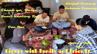 Dinner with family and friends ( weekend Bubu Sunil Khaling)