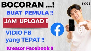 BOCORAN !! Tips Jam Upload Konten Facebook Yang Tepat Buat Pemula