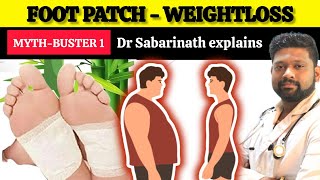 Myth buster -1 : FOOT PATCH for WEIGHTLOSS 😂part 1 | Dr Sabarinath Ravichandar MD DNB pulmonologist