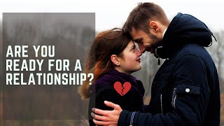 5 signs YOU'RE NOT READY FOR A RELATIONSHIP