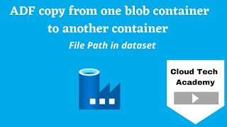 2.ADF File Path in dataset | copy from one blob container to another container | Part-I