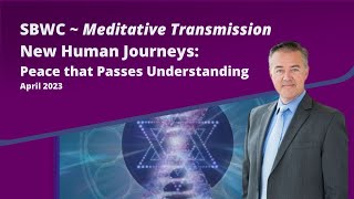 SBWC New Human Journeys: Peace That Passes Understanding #april2023 #meditation