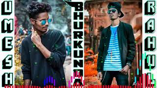 luliya Mange le luliya Ka Mange le Bhojpuri Song_Nagpuri Style !!Dj Rahul Dj Umesh! Remix (Bhurkunda