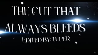 The Cut That Always Bleeds - Amv Typography