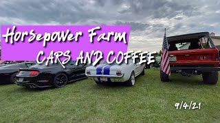 Horsepower farm cars and coffee 9/4/21