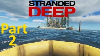 Let's Play: Stranded Deep (Stable Build) - Part 2 SE3 - Great Starter Island!