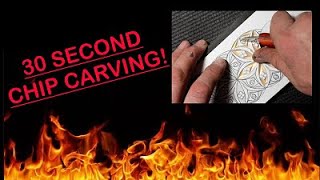 30 SECOND CHIP CARVING!