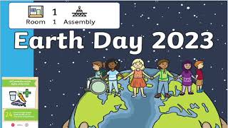 Assembly 17th April | Room 1's Earth Day 2023