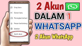 Cara Menambahkan 2 Akun WhatsApp Dalam 1 Aplikasi! Gak Perlu 2 Aplikasi WhatsApp