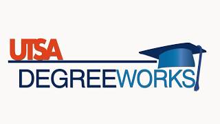 UTSA Degree Works Tutorial - What Is Degree Works?